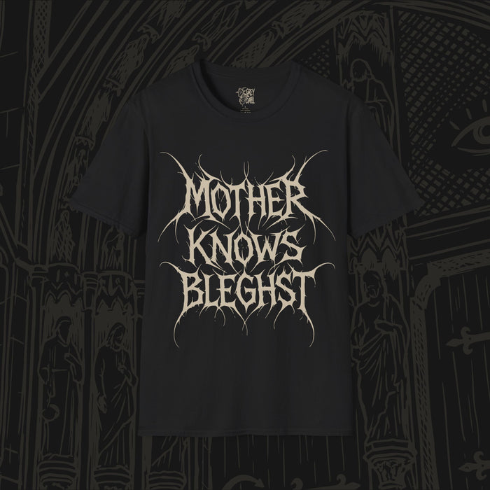 Mother Knows Bleghst T-Shirt