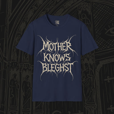 Mother Knows Bleghst T-Shirt